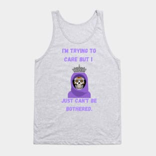 I'm trying to care but I just can't be bothered. Tank Top